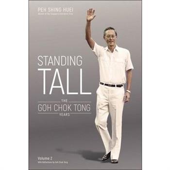 Standing Tall: The Goh Chok Tong Years, Volume 2