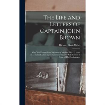 The Life and Letters of Captain John Brown