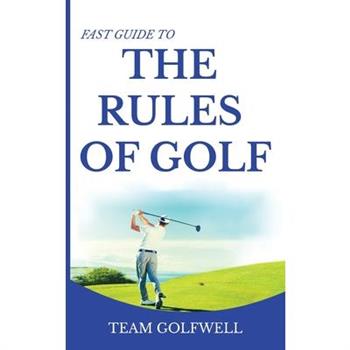 Fast Guide to the RULES OF GOLF