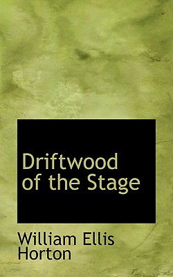 Driftwood of the Stage