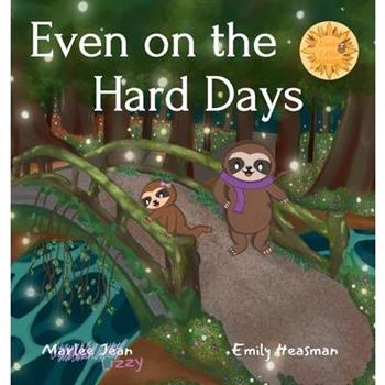 Even on the Hard Days