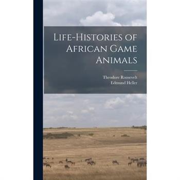 Life-histories of African Game Animals