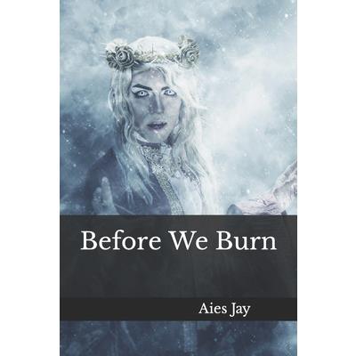 Before We Burn