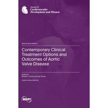 Contemporary Clinical Treatment Options and Outcomes of Aortic Valve Disease