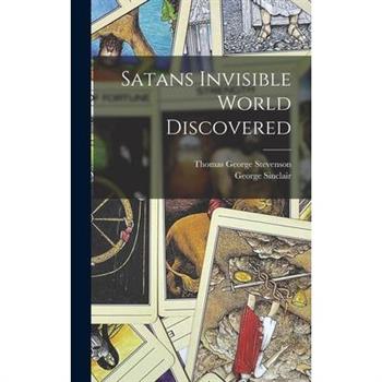 Satans Invisible World Discovered