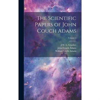 The Scientific Papers of John Couch Adams [microform]; Volume 2