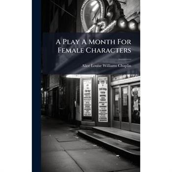 A Play A Month For Female Characters A Play A Month For Female Characters