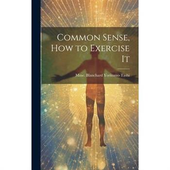 Common Sense, How to Exercise It