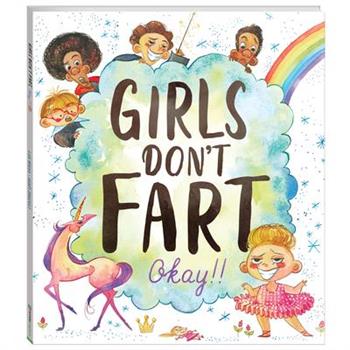 Girls Don't Fart, Okay!!