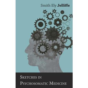 Sketches in Psychosomatic Medicine