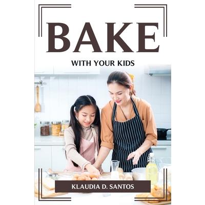 Bake with Your Kids