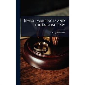 Jewish Marriages and the English Law