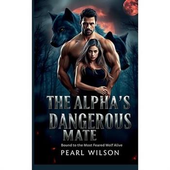 The Alpha's Dangerous Mate