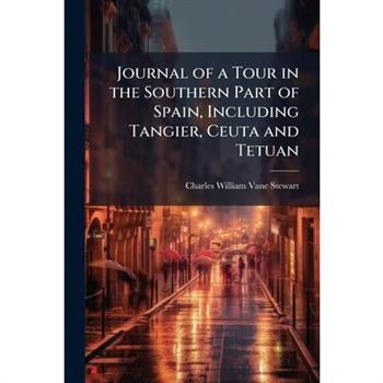 Journal of a Tour in the Southern Part of Spain, Including Tangier, Ceuta and Tetuan