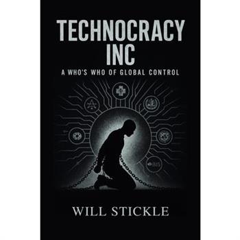 Technocracy Inc, A Who's Who of Global Control