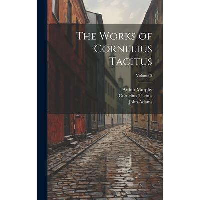 The Works of Cornelius Tacitus; Volume 2
