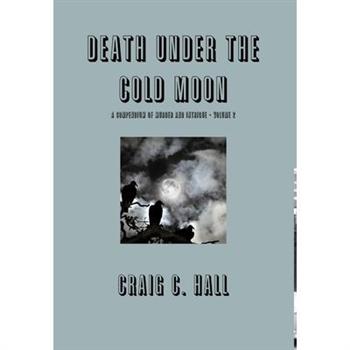 Death Under The Cold Moon - A Compendium Vol. 2