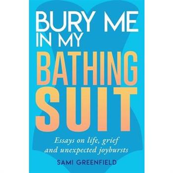 Bury Me In My Bathing Suit