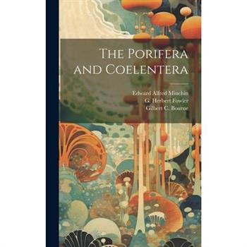 The Porifera and Coelentera