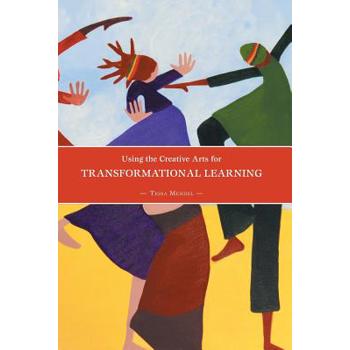 Using the Creative Arts for Transformational Learning