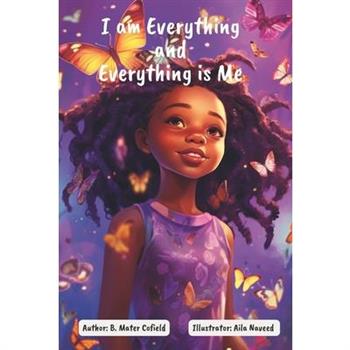 I Am Everything and Everything Is Me