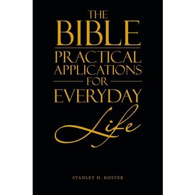 The Bible - Practical Applications for Everyday Life