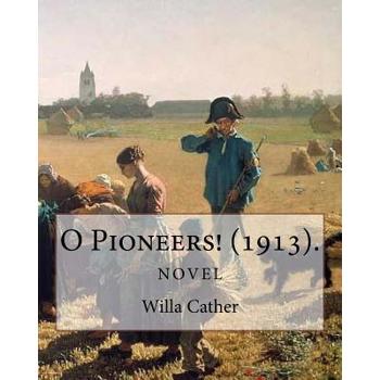 O Pioneers! (1913). By