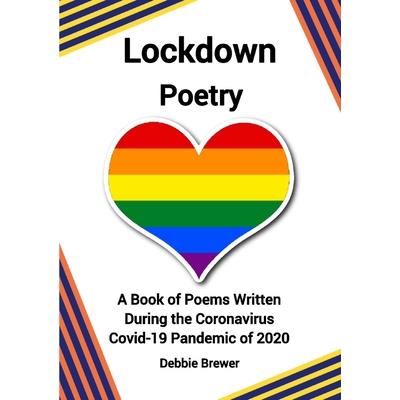 Lockdown Poetry, A Book of Poems Written During the Coronavirus Covid-19 Pandemic of 2020
