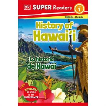 DK Super Readers Level 1 Bilingual History of Hawai'i - La Historia de Haw獺i