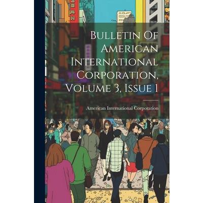 Bulletin Of American International Corporation, Volume 3, Issue 1