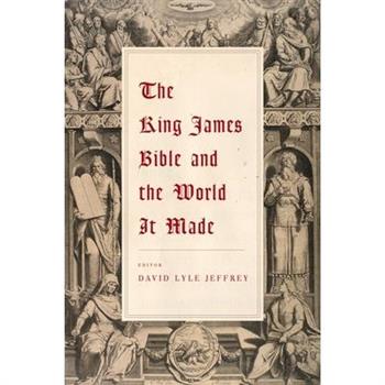 King James Bible and the World It Made
