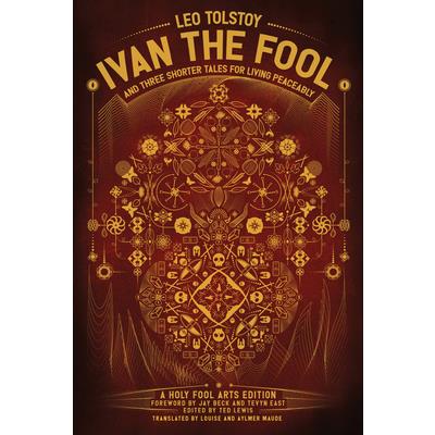 Ivan the Fool and Three Shorter Tales for Living Peaceably