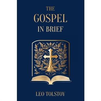 The Gospel in Brief Leo Tolstoy