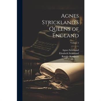 Agnes Strickland's Queens of England; Volume 2