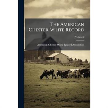 The American Chester-White Record, Volume 2