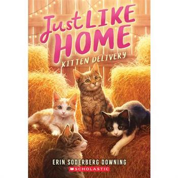 Kitten Delivery (Just Like Home, Book Two)