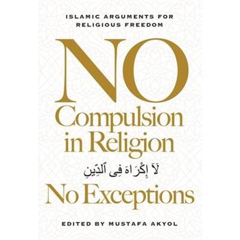 No Compulsion in Religion -- No Exceptions