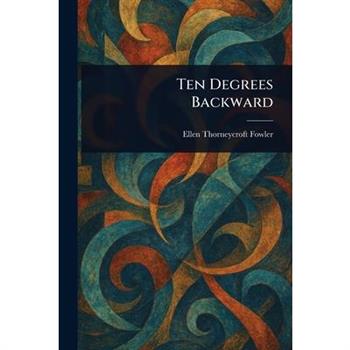 Ten Degrees Backward