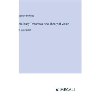 An Essay Towards a New Theory of Vision