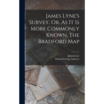 James Lyne’s Survey, Or, As It Is More Commonly Known, The Bradford Map