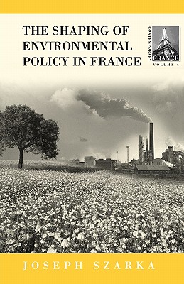 The Shaping of French Environmental Policy