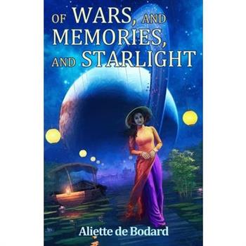 Of Wars, and Memories, and Starlight