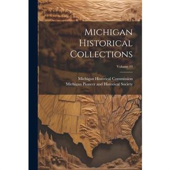 Michigan Historical Collections; Volume 10
