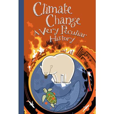 Climate Change: A Very Peculiar History(tm)