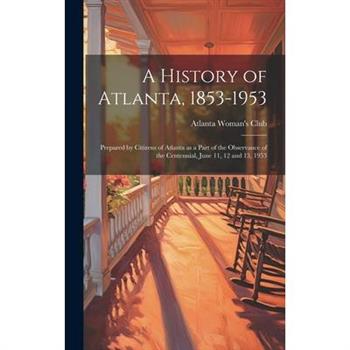 A History of Atlanta, 1853-1953