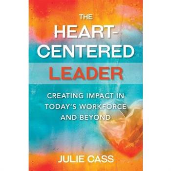 The Heart-Centered Leader