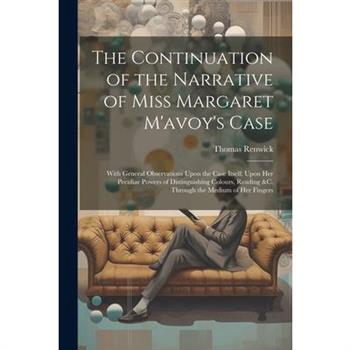 The Continuation of the Narrative of Miss Margaret M'avoy's Case
