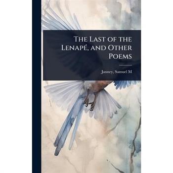 The Last of the Lenap?(c), and Other Poems