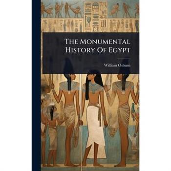 The Monumental History Of Egypt