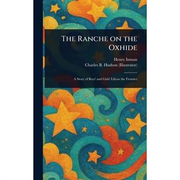 The Ranche on the Oxhide